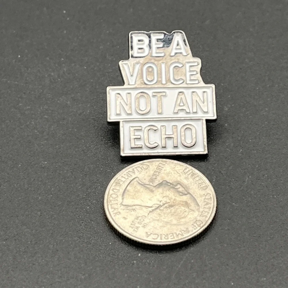 Be A Voice Not‎ An Echo Lapel Hat Pin
